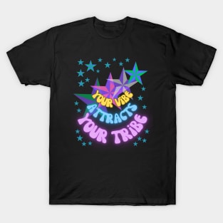 Your Vibe Attracts T-Shirt